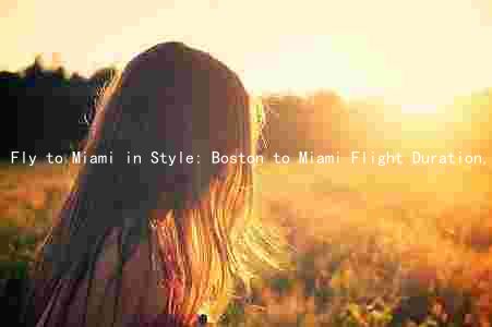 Fly to Miami in Style: Boston to Miami Flight Duration, Airlines, and Deals