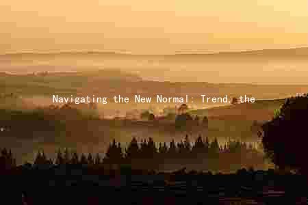 Navigating the New Normal: Trend, the