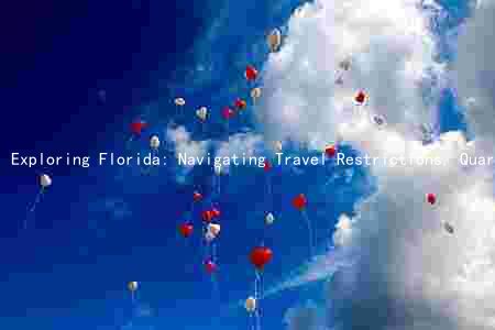 Exploring Florida: Navigating Travel Restrictions, Quarantine Requirements, Accommodations, Transportation, and Activities Amid COVID-19