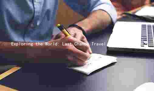 Exploring the World: Last Chance Travel Five Years Ago