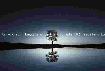 Unlock Your Luggage with the Ultimate DMZ Travelers Luggage Key: A Comprehensive Review