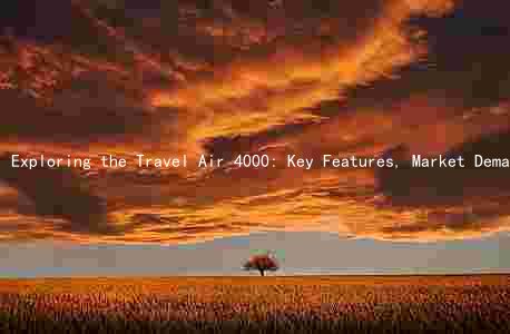 Exploring the Travel Air 4000: Key Features, Market Demand, and Industry Trends