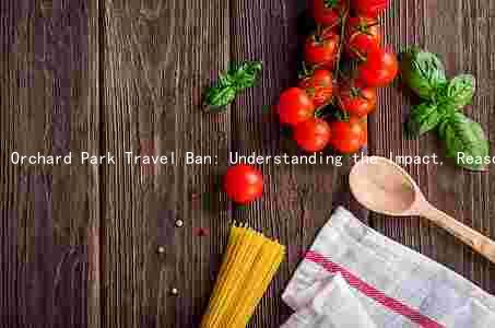 Orchard Park Travel Ban: Understanding the Impact, Reasons, and Alternatives
