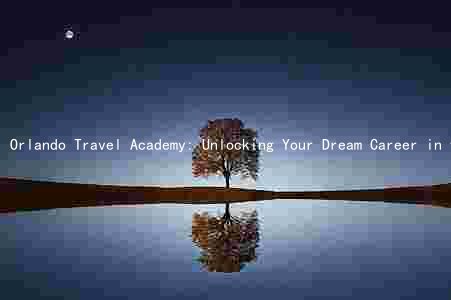 Orlando Travel Academy: Unlocking Your Dream Career in the Travel Industry