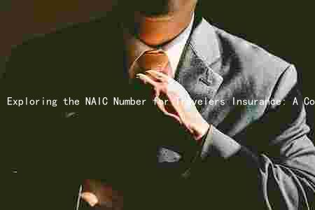 Exploring the NAIC Number for Travelers Insurance: A Comprehensive Analysis