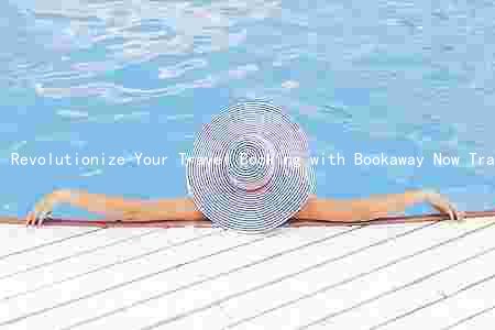 Revolutionize Your Travel Booking with Bookaway Now Travel: Key Features, Comparison, Benefits, and Drawbacks