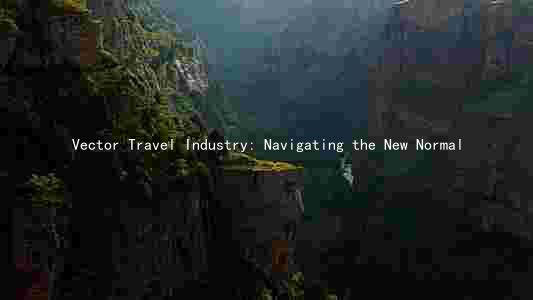 Vector Travel Industry: Navigating the New Normal