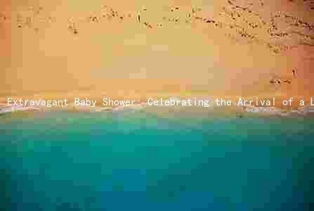 Extravagant Baby Shower: Celebrating the Arrival of a Little One