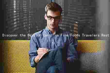 Discover the Best of Carolina Fine Foods Travelers Rest: Top Attractions, Restaurants, Activities, Accommodations, and Events