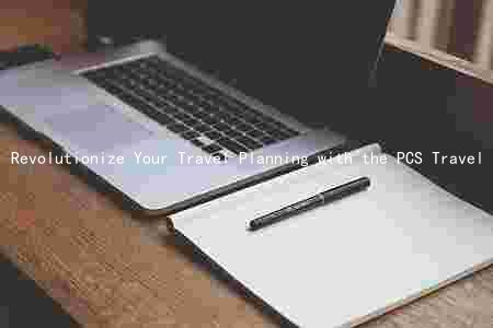 Revolutionize Your Travel Planning with the PCS Travel Days Calculator: Key Features and Benefits