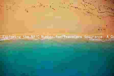Exploring the NAIC Number for Travelers Insurance: A Comprehensive Analysis