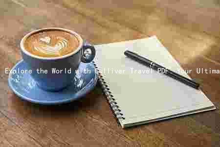 Explore the World with Gulliver Travel PDF: Your Ultimate Travel Companion