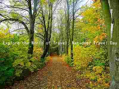 Explore the World of Travel: National Travel Day 2023