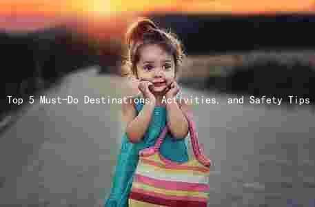 Top 5 Must-Do Destinations, Activities, and Safety Tips for Kids on the Go
