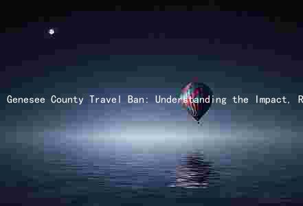 Genesee County Travel Ban: Understanding the Impact, Reasons, and Solutions