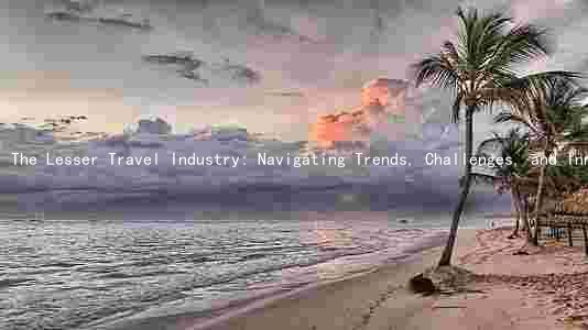 The Lesser Travel Industry: Navigating Trends, Challenges, and Innovations Amid the Pandemic