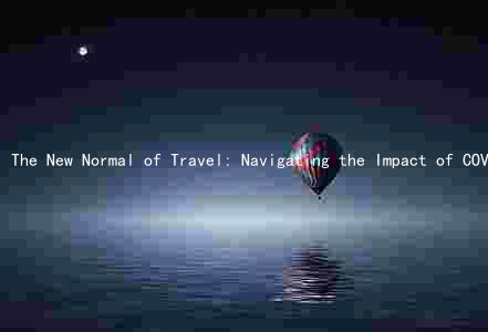 The New Normal of Travel: Navigating the Impact of COVID-19 on the Industry