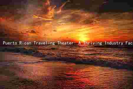 Puerto Rican Traveling Theater: A Thriving Industry Facing Opportunities and Challenges