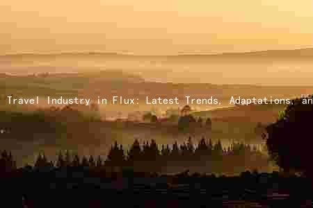 Travel Industry in Flux: Latest Trends, Adaptations, and Opportunities for Growth